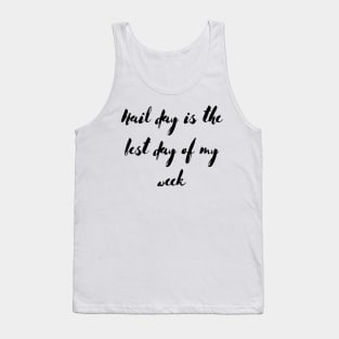 Nail day is the best day! Tank Top